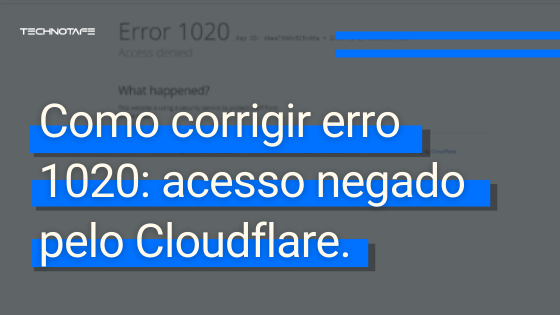 Como corrigir erro 1020 acesso negado pelo Cloudflare