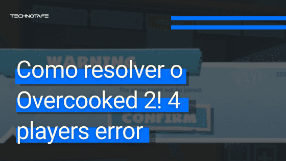 Como resolver o Overcooked 2! 4 players error.png